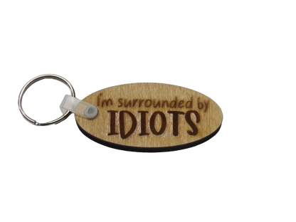 I’m Surrounded by Idiots Keychain