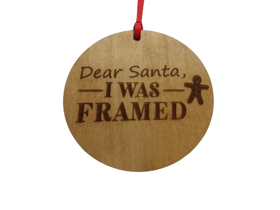 Dear Santa, I Was Framed Wooden Christmas Tree Ornament