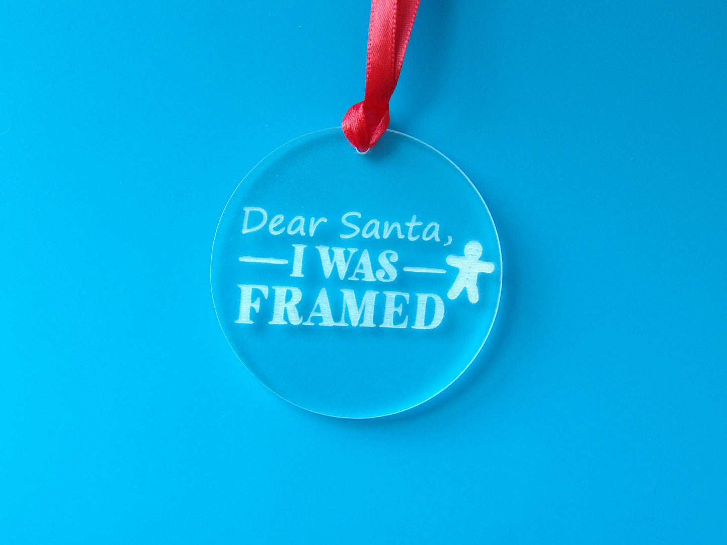Dear Santa, I Was Framed Clear Acrylic Christmas Tree Ornament