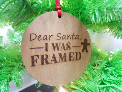 Dear Santa, I Was Framed Wooden Christmas Tree Ornament